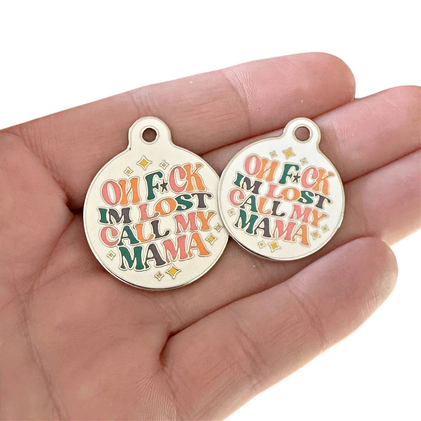 "Oh F*ck I'm Lost Call My Mama" Dog Tag