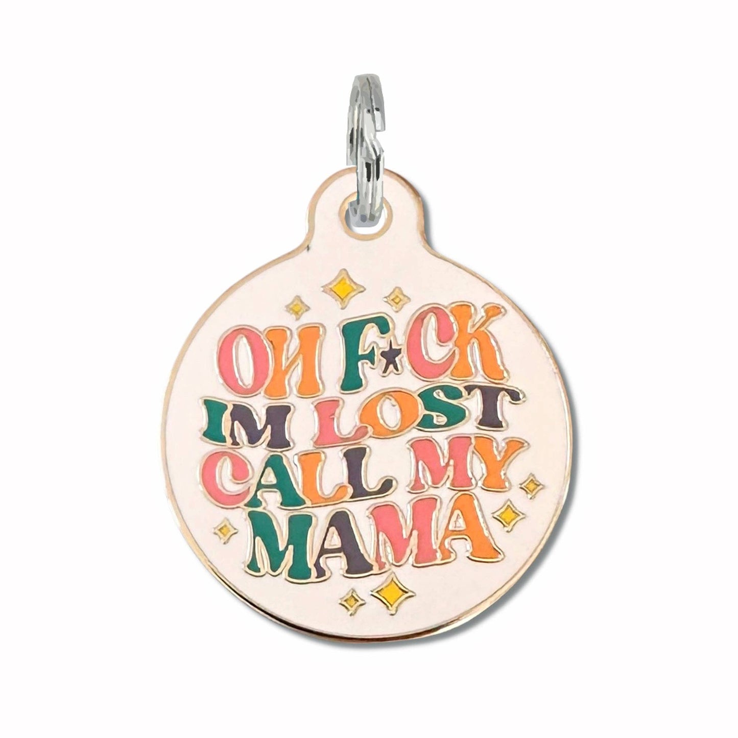 "Oh F*ck I'm Lost Call My Mama" Dog Tag