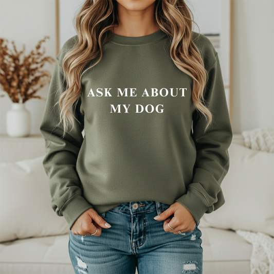 Ask Me About My Dog Sweater