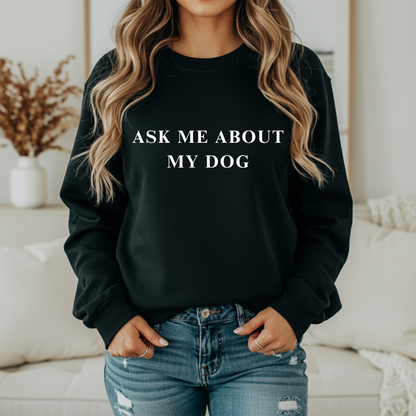 Ask Me About My Dog Sweater