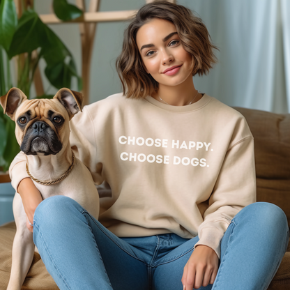 Choose happy, Choose dog