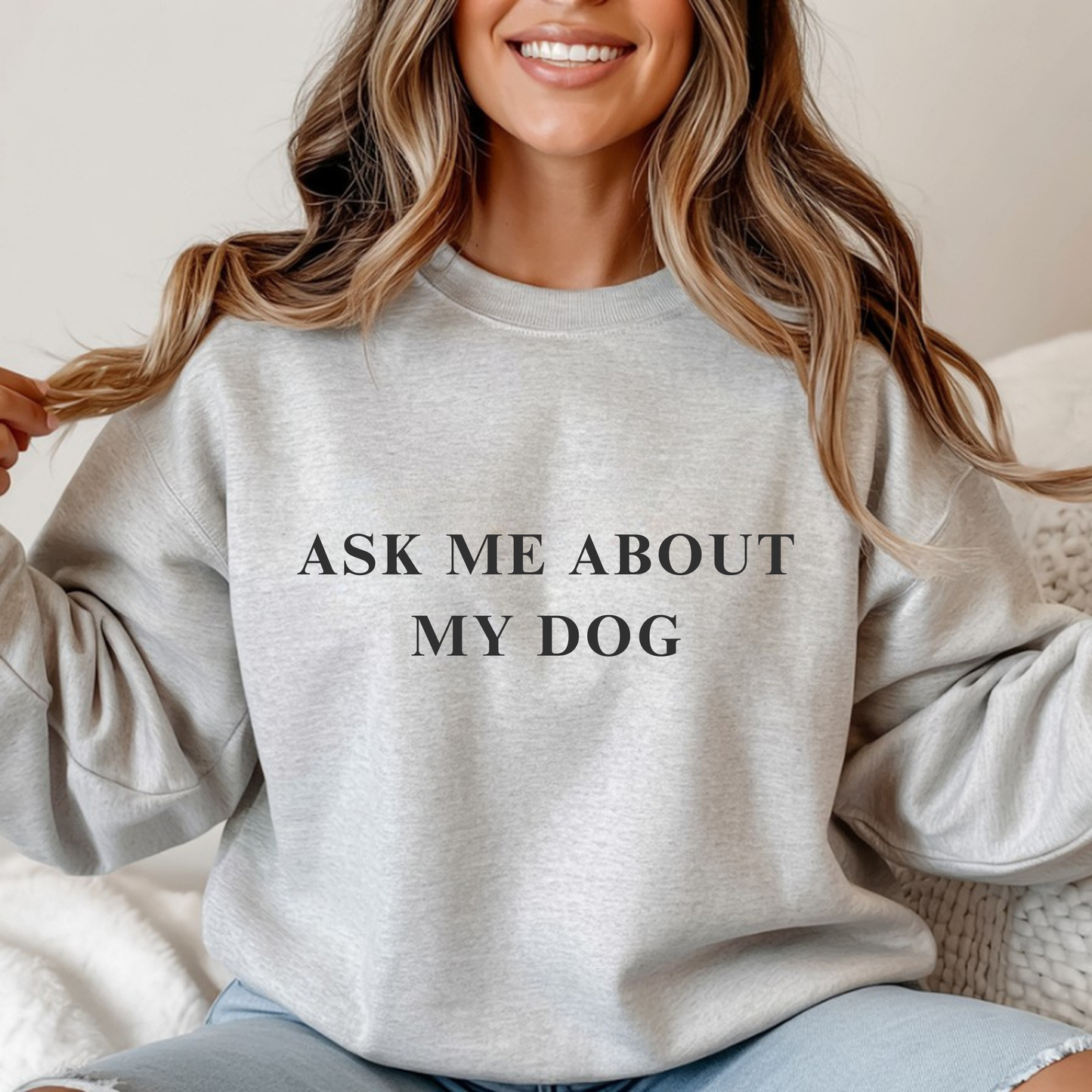 Ask Me About My Dog Sweater